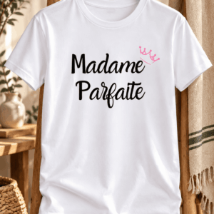 T-shirt femme Madame Parfaite humoristique