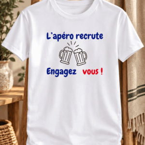 T-shirt L'apéro recrute engagez-vous humoristique